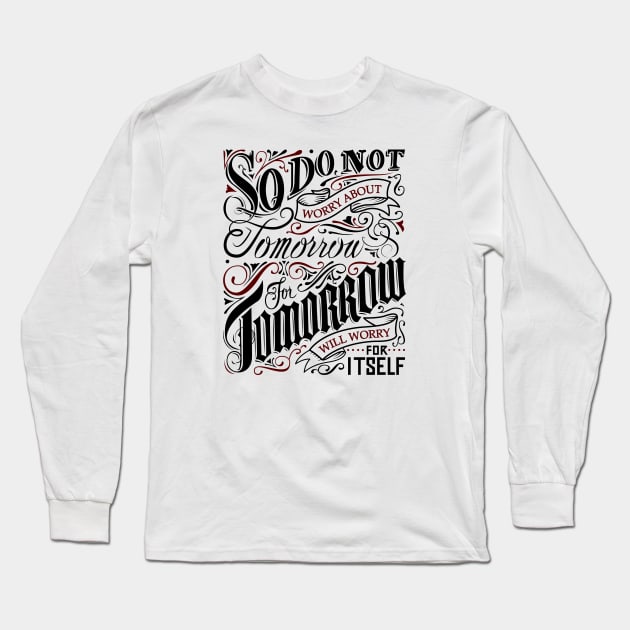 worry about tomorrow typography design Long Sleeve T-Shirt by Choulous79